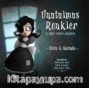 Unutulmuş Renkler ve Diğer Resimli Hikayeler