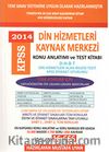 2014 KPSS Din Hizmetleri Kaynak Merkezi Konu Anlatımı ve Test Kitabı - Tüm Adaylar İçin