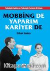 Mobbing de Yaparım Kariyer de & Psikolojik Saldırı ve Psikolojik Terörün El Kitabı