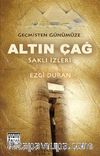 Geçmişten Günümüze Altın Çağ  & Saklı İzleri