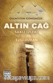 Geçmişten Günümüze Altın Çağ  <br /> Saklı İzleri