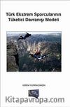 Türk Ekstrem Sporcularının Tüketici Davranışı Modeli