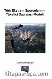 Türk Ekstrem Sporcularının Tüketici Davranışı Modeli