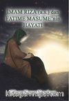 İmam Rıza (a.s.)'dan Fatıme Masume'nin Hayatı