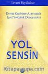 Yol Sensin & Evreni Keşfetme Arayışında İçsel Yolculuk Deneyimleri