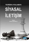 Teoriden Uygulamaya Siyasal İletişim
