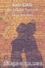 Bir Hikaye Yazsam Seni Anlatan