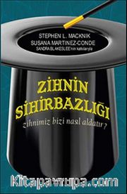 Zihnin Sihirbazlığı <br /> Zihnimiz Bizi Nasıl Aldatır?