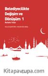 Belediyecilikte Değişim ve Dönüşüm 1 &  Refahlı Yıllar