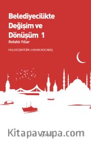Belediyecilikte Değişim ve Dönüşüm 1 <br />  Refahlı Yıllar
