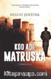 Kod Adı: Matruşka & 15 Temmuz 2016 Salı