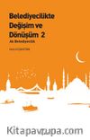 Belediyecilikte Değişim ve Dönüşüm 2 & Ak Belediyecilik