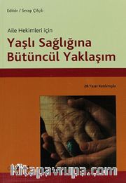 Aile Hekimleri İçin Yaşlı Sağlığına Bütüncül Yaklaşım