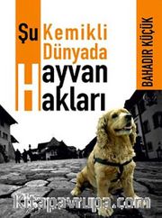 Şu Kemikli Dünyada Hayvan Hakları