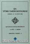 XV.Türk Tarih Kongresi 4.Cilt-1.Kısım Osmanlı Tarihi -A / Ankara:11-15 Eylül 2006 Kongreye Sunulan Bildiriler