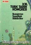 XIII.Türk Tarih Kongresi  III.Cilt I.Kısım / Ankara:4-8 Ekim 1999 Kongreye Sunulan Bildiriler