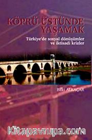Köprü Üstünde Yaşamak