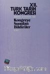 XII.Türk Tarih Kongresi II.Cilt / Ankara, 12-16 Eylül 1994 Kongreye Sunulan Bildiriler