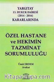 Özel Hastane ve Hekimin Tazminat Sorumluluğu