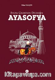 Evliya Çelebi'nin Dilinden Ayasofya