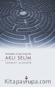 Muhasebe ve İnşa Sürecinde Aklı Selim