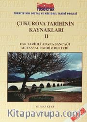 Çukurova Tarihinin Kaynakları II <br /> 1547 Tarihli Adana Sancağı Mufassal Tahrir Defteri