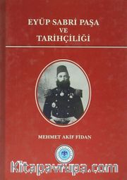 Eyüp Sabri Paşa ve Tarihçiliği