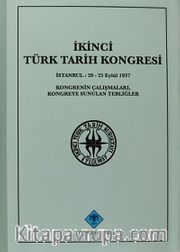 İkinci Türk Tarih Kongresi / Ankara, 20-25 Eylül 1937 Kongrenin Çalışmaları, Kongreye Sunulan Tebliğler