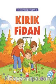 Kırık Fidan / Hikayelerle Değerler Eğitimi 3