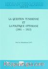 La Question Tunisienne Et La Politique Ottomane (1881-1913)