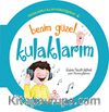 Benim Güzel Kulaklarım / Organlarımla Allah'a Şükrediyorum -5
