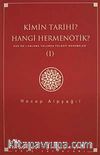 Kimin Tarihi? Hangi Hermenötik? Kur'an'ı Anlama Yolunda Felsefi Denemeler