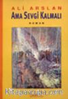 Ama Sevgi Kalmalı