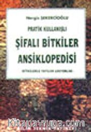 Pratik Kullanışlı Şifalı Bitkiler Ansiklopedisi