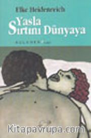 Yasla Sırtını Dünyaya