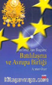Tanzimat'tan Bugüne Batılılaşma  ve Avrupa Birliği