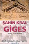 Şahin Kral Giges : Anadolu Uygarlıkları Lidya Frigya Dizisi 1