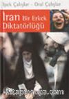 İran Bir Erkek Diktatörlüğü