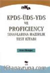 KPDS-ÜDS-YDS ve Proficiency Sınavlarına Hazırlık Test Kitabı
