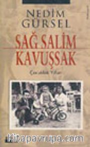 Sağ Salim Kavuşsak/ Çocukluk Yılları