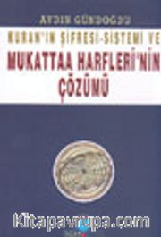 Kuran'ın Şifresi - Sistemi ve Mukattaa Harfleri'nin Çözümü