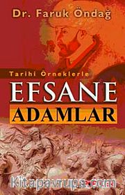 Tarihi Örneklerle Efsane Adamlar