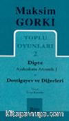 Toplu Oyunları 2 / Dipte (Ayaktakımı Arasında)-Dostigayev ve Diğerleri