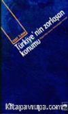 Türkiye'nin Zorlaşan Konumu