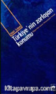Türkiye'nin Zorlaşan Konumu