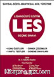 Sayısal-Sözel-Mantıksal Akıl Yürütme Lisansüstü Eğitim Les Seçme Sınavı Konu Özetleri-Yanıtlı Testler-Örnek Çözümler-Deneme Sınavları