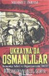Ukrayna'da Osmanlılar Kamaniçe Seferi ve Organizasyonu (1672)