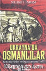 Ukrayna'da Osmanlılar Kamaniçe Seferi ve Organizasyonu (1672)