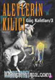 Alevlerin Kılıcı - Güç Kalıtları 3