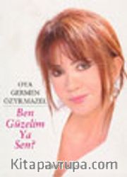 Ben Güzelim Ya Sen